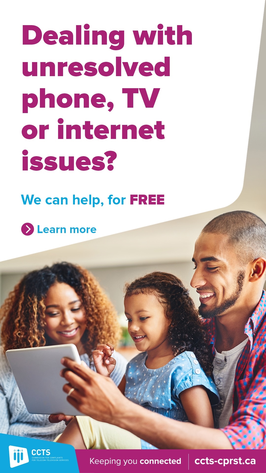 Dealing with unresolved phone, TV or internet issues? We can help, for FREE.